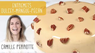 Recette entremets dulcey mangue et pécan de Camille Perrotte 🤩 [upl. by Coffin]