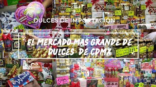 El mercado más GRANDE DE DULCES Y CHOCOLATES EXCLUSIVOS en Cdmx Para este 14 de Febrero [upl. by Joela305]