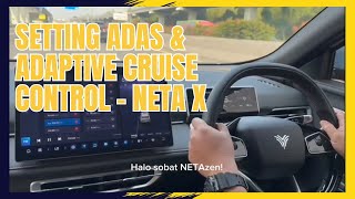 Begini Cara Setting ADAS amp Adaptive Cruise Control Neta X [upl. by Asia]