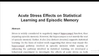 Acute Stress Effects on Statistical Learning and Episodic Memory [upl. by Ylebmik]