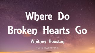 Whitney Houston  Where Do Broken Hearts Go Lyrics [upl. by Cantu]