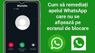 Remediați apelul WhatsApp care nu este afișat pe afișajProblemă apel WhatsApp pe ecranul de blocare [upl. by Belter]