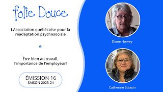 Folie Douce  Saison 20232024  Émission 16  AQRP  Être bien au travailimportance de lemployeur [upl. by Kurtis]