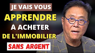 TU PEUX T’ACHETER UNE MAISON SANS ARGENT À LA FIN DE CETTE VIDÉO Robert Kiyosaki [upl. by Ahsai]