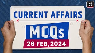 Current Affairs MCQs – 26th Feb 2024  UPSC Current Affairs  Drishti IAS English [upl. by Nyltak]