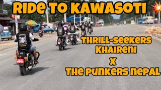 ThrillSeekers official ride to Kawasoti  Meet up with The Punkers Nepal ￼ [upl. by Riorsson]