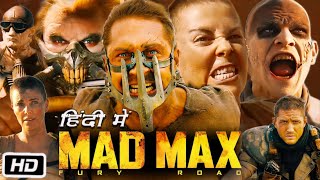 Mad Max Fury Road Full Movie in Hindi  Tom Hardy  Charlize Theron  Nicholas Hoult  Explanation [upl. by Ledeen]