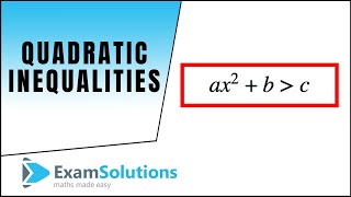 Quadratic Inequalities  tutorial 1  ExamSolutions [upl. by Lewls673]