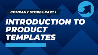 Company Stores Part I Introduction to Product Templates [upl. by Yngad]