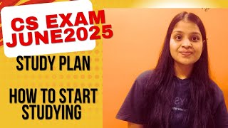 STUDY PLAN FOR CS EXAM JUNE 2025 HOW TO START PREPARING FOR CS EXECUTIVE CS PROFESSIONAL [upl. by Gasparo873]