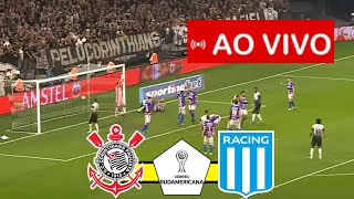 CORINTHIANS x RACING AO VIVO I COPA SULAMERICANA 2024 I JOGO AO VIVO [upl. by Forsyth]