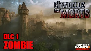 ZOMBIE NOUVELLE MAP quotCITADELLE DES MORTSquot dlc1 BO6 [upl. by Cullan]