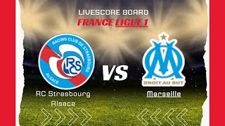 RC Strasbourg Alsace VS Marseille FRANCE Ligue 1 LIVESCORE [upl. by Ennoirb632]