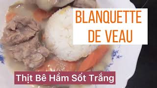 👩‍🍳Blanquette de Veau Facile  Hướng Dẫn Món Bê Hầm của Pháp Tiếng Việt [upl. by Chiang307]