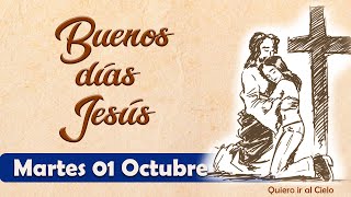 🌻Buenos días Jesús ORACIÓN de la MAÑANA  Día de hoy 01 octubre 2024 [upl. by Frants]