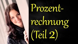 Prozentrechnung Teil 2 Prozentrechnung einfach erklärt [upl. by Anahsak]