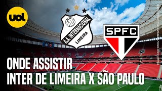 INTER DE LIMEIRA X SÃO PAULO ONDE ASSISTIR AO VIVO HORÁRIO E PROVÁVEIS ESCALAÇÕES PELO PAULISTÃO [upl. by Hopfinger]