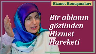 Bir Ablanın Gözünden Hizmet Hareketi  Hizmet Konuşmaları [upl. by Nnaycnan]