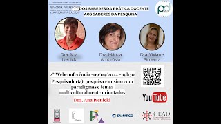 2ª Webconferência  09042024  Pesquisador pesquisa e ensino com paradigmas e temas  quot [upl. by Egreog461]