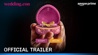 Weddingcon  Official Trailer  Prime Video India [upl. by Ardnoik261]