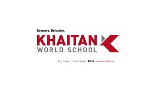 Khaitan World School [upl. by Bradney181]