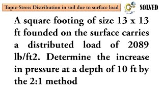 A square footing of size 13 x 13 ft founded on the surface carries a distributed load of 2089 lbft2 [upl. by Repooc]