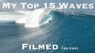 My Top 15 Waves Filmed so far [upl. by Eiclehc]