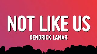 Kendrick Lamar  Not Like Us Lyrics Drake Diss [upl. by Inanak]