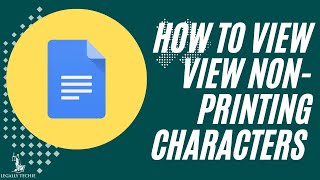 Google Docs for Law Firms  How to View Nonprinting Characters in Google Docs [upl. by Anaujat782]