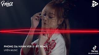 phong dạ hành ver 3 BT remix tik tok [upl. by Aninep]