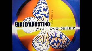 Your LoveElisir  Gigi DAgostino Original Mix [upl. by Roberta]