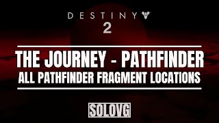 DESTINY 2  The Journey Pathfinder Quest Step  All Path Finder Fragment Locations amp Solutions [upl. by Llennoj]