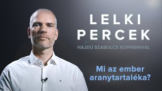 Lelki percek – Mi az ember aranytartaléka [upl. by Okihcim96]