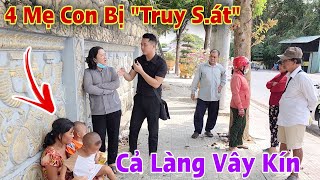 Tin sốc 4 Mẹ Con bị chính người Cha Truy Đuổi nằm quotChờ Chếtquot ở vỉa hè buộc cả làng vay kín giải cứu [upl. by Atkinson]