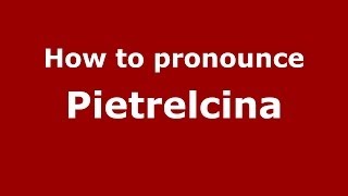 How to pronounce Pietrelcina ItalianItaly  PronounceNamescom [upl. by Syd]