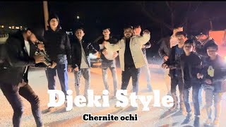 Djeki Style ğŸ”¥ğŸ’¥ğŸ’£Chernite Ochi 2024 [upl. by Spense]