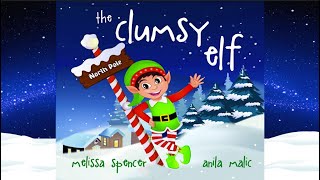 The Clumsy Elf by Melissa Spencer  A Christmas Story  Christmas Read Aloud  Holiday Read Aloud [upl. by Idel278]