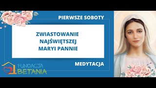 Medytacja na pierwszą Sobotę Grudzień 2024 Zwiastowanie Najświętszej Maryi Pannie [upl. by Riancho]