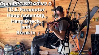 OpenPPG SP140 V20 ICE Paramotor Hoop Assembly Hang Check and Break In [upl. by Nyar]