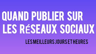 Quand publier sur les réseaux sociaux [upl. by Arateehc]