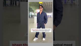 Ishaan Khatter glimpse of his current jam as he arrives at airport departureIshaanKhatter [upl. by Iridissa891]