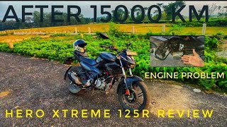 Hero Xtreme 125r।। review after 15000km।।Big problem 😔💔 [upl. by Aicsile]