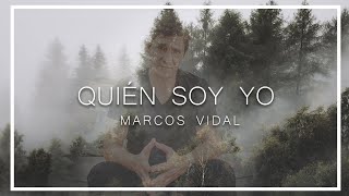 Marcos Vidal  Quién Soy Yo Video de Letras [upl. by Hembree]