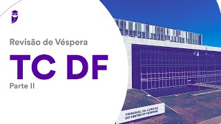 Revisão de Véspera TC DF  Parte II [upl. by Standish]