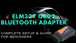 ELM327 OBD2 Bluetooth Adapter Complete Setup amp Guide for Beginners [upl. by Kcod758]