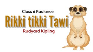 Class 6 Radiance Rikki tikki tawi by Rudyard Kipling [upl. by Llerrit]