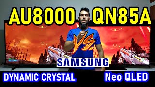 SAMSUNG AU8000 vs QN85A Dynnamic Crystal vs Neo QLED  Smart TVs 4K HDR [upl. by Llarret]