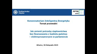 Konwersatorium Inteligentna Energetyka Gliwice 26112024 [upl. by Charmain]