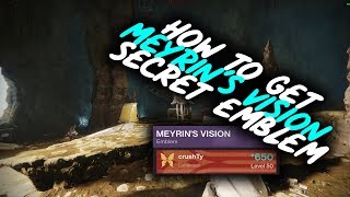 How to get the Secret Emblem Meyrins Vision  Destiny 2 Forsaken [upl. by Spiros609]