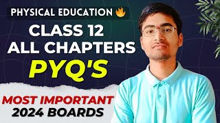 Physical Education All Chapter PYQ Class 12 2024 Boards 🔥 [upl. by Virgel]